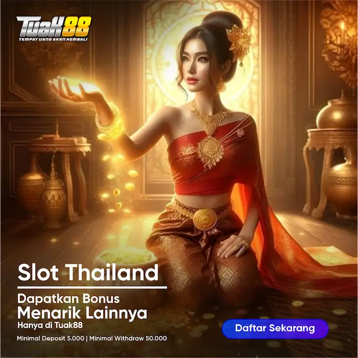 Tuak88 | Slot Thailand Pengalaman Bermain Slot Gacor Bernuansa Thailand Gampang Maxwin